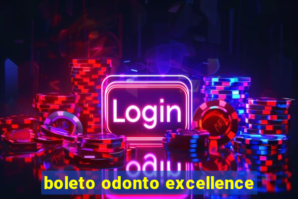 boleto odonto excellence